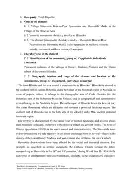 A. State Party: Czech Republic B. Name of the Element: B. 1. Village Shrovetide Door-To-Door Processions and Shrovetide Masks in the Villages of the Hlinecko Area B