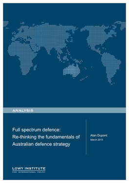 Full Spectrum Defence: Re-Thinking the Fundamentals of Australian Defence Strategy