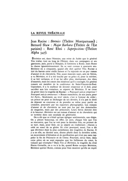 Jean Racine : Bérénice (Théâtre Montparnasse) ; Bernard Shaw : Major Barbara (Théâtre De L'est Parisien) : René Ehni : Superpositions (Théâtre Alpha 347)