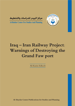 Iraq – Iran Railway Project: Warnings of Destroying the Grand Faw Port
