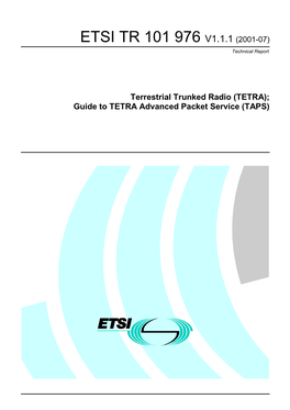 TETRA); Guide to TETRA Advanced Packet Service (TAPS) 2 ETSI TR 101 976 V1.1.1 (2001-07)