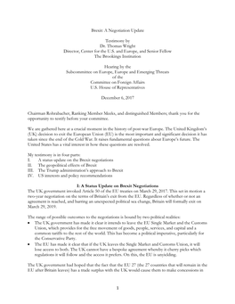 Brexit: a Negotiation Update Testimony by Dr. Thomas Wright Director, Center for the U.S. and Europe, and Senior Fellow the Broo