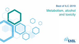 Metabolism, Alcohol and Toxicity About These Slides