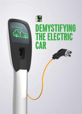 DEMYSTIFYING the ELECTRIC CAR Writers: Anumita Roychowdhury and Moushumi Mohanty