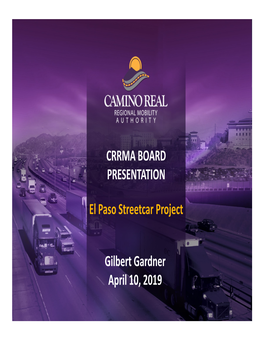 CRRMA BOARD PRESENTATION El Paso Streetcar Project