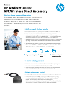 HP Jetdirect 3000W NFC/Wireless Direct Accessory Plug Into Simple, Secure Mobile Printing Bring Greater Agility and Mobile Productivity to Your Business