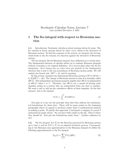 Stochastic Calculus Notes, Lecture 7 1 the Ito Integral with Respect to Brownian Mo- Tion