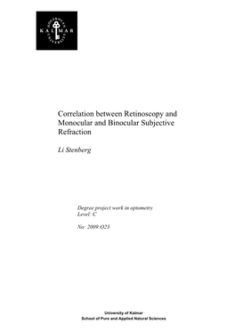 Correlation Between Retinoscopy and Monocular and Binocular Subjective Refraction