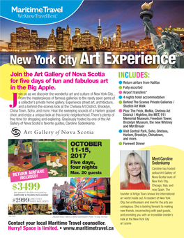 New York City Art Exp Erience Join the Art Gallery of Nova Scotia INCLUDES: for Five Days of Fun and Fabulous Art Return Airfare from Halifax in the Big Apple