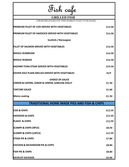 Fish Cafe GRILLED FISH (FROM BILLINGSGATE FISH MARKET DAILY PURCHASE)