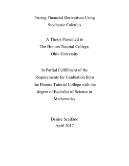 Pricing Financial Derivatives Using Stochastic Calculus a Thesis