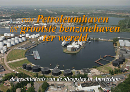 De Geschiedenis Van De Olieopslag in Amsterdam Van Petroleumhaven Tot Grootste Benzinehaven Ter Wereld