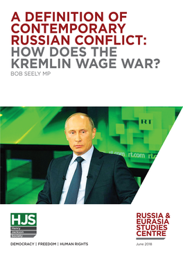 CONTEMPORARY RUSSIAN CONFLICT: HOW DOES the KREMLIN WAGE WAR? Bob Seely MP