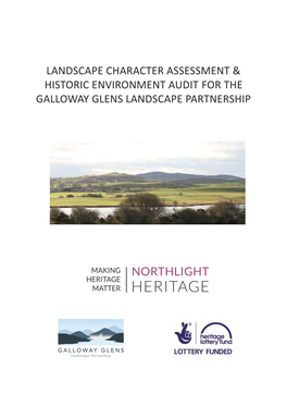 Landscape Character Assessment & Historic Environment Audit for the Galloway Glens Landscape Partnership