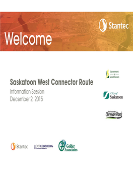 Saskatoon West Connector Route Information Session December 2, 2015 Planning Process