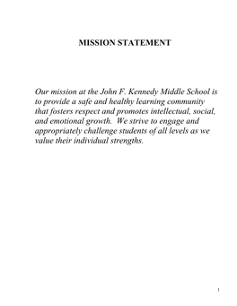 MISSION STATEMENT Our Mission at the John F. Kennedy Middle School Is to Provide a Safe and Healthy Learning Community That Fost
