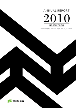 Annual Report 2010 Norske Skog Norwegian Paper Tradition 2 Summary and Presentation – Norske Skog