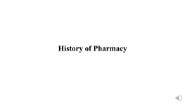 History of Pharmacy