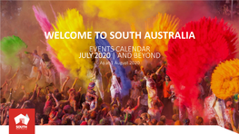 WELCOME to SOUTH AUSTRALIA EVENTS CALENDAR JULY 2020 | and BEYOND As at 1 August 2020  Adelaide Oval