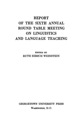 Report of the Sixth Annual Round Table Meeting on Linguistics and Language Teaching