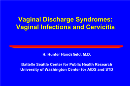 Vaginal Discharge Syndromes: Vaginal Infections and Cervicitis