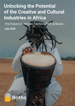 Unlocking the Potential of the Creative and Cultural Industries in Africa the Future of African Fashion, Film, & Music July 2020 Table of Contents