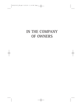 IN the COMPANY of OWNERS 0465007007 FM.Qxd 10/25/02 11:36 AM Page Ii 0465007007 FM.Qxd 10/25/02 11:36 AM Page Iii