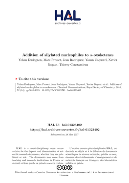 Addition of Silylated Nucleophiles to Α-Oxoketenes Yohan Dudognon, Marc Presset, Jean Rodriguez, Yoann Coquerel, Xavier Bugaut, Thierry Constantieux