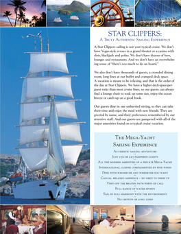 STAR CLIPPERS: a Truly Authentic Sailing Experience a Star Clippers Sailing Is Not Your Typical Cruise