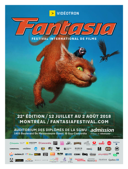 22E ÉDITION / 12 JUILLET AU 2 AOÛT 2018 MONTRÉAL / FANTASIAFESTIVAL.COM