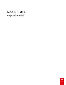 ADOBE® STORY Help and Tutorials Getting Started