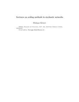 Lectures on Scaling Methods in Stochastic Networks Philippe Robert