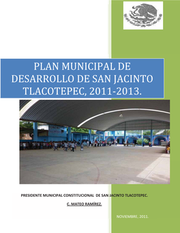 Plan Municipal De Desarrollo De San Jacinto Tlacotepec, 2011-2013
