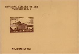 DECEMBER 1945 NATIONAL GALLERY of ART Smithsonian Institution 6Th Street and Constitution Avenue Washington 25, D