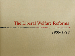 The Liberal Welfare Reforms