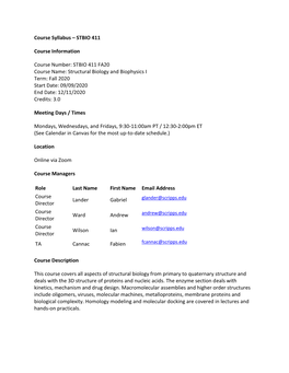 Structural Biology and Biophysics I Term: Fall 2020 Start Date: 09/09/2020 End Date: 12/11/2020 Credits: 3.0