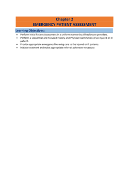 Chapter 2 EMERGENCY PATIENT ASSESSMENT Learning Objectives: • Perform Initial Patient Assessment in a Uniform Manner by All Healthcare Providers