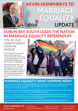 Marriage Equality Update Dublin Bay South Leads the Nation in Marriage Equality Referendum 75% of Our Constituency Votes in Favour