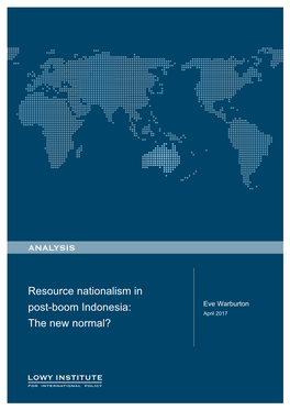 Resource Nationalism in Post-Boom Indonesia: the New Normal?
