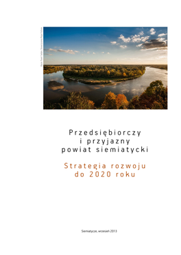 Strategia Rozwoju Powiatu Siemiatyckiego Do 2020 Roku Jest Zbieżna Z Zapisami Strategii Europa 2020 W Następują- Cych Kwestiach: • Cel Strategiczny 1