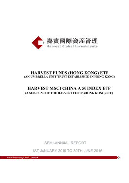 Harvest Funds (Hong Kong) Etf (An Umbrella Unit Trust Established in Hong Kong)