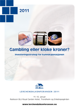 Gambling Eller Kloke Kroner? 2011