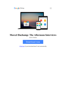 [1MAE]⋙ Marcel Duchamp: the Afternoon Interviews by Calvin Tomkins #K2AR3LHB5EU #Free Read Online