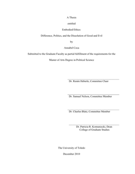 A Thesis Entitled Embodied Ethics: Difference, Politics, and the Dissolution of Good and Evil by Annabel Coca Submitted To