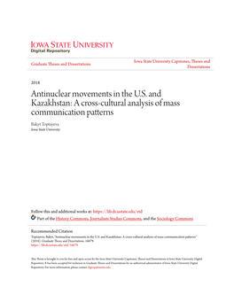 Antinuclear Movements in the U.S. and Kazakhstan: a Cross-Cultural Analysis of Mass Communication Patterns Bakyt Toptayeva Iowa State University