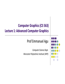 Computer Graphics (CS 563) Lecture 1: Advanced Computer Graphics