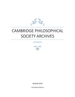The Cambridge Philosophical Society Archives Catalogue Is Available As A