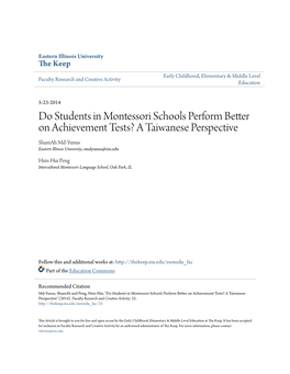 Do Students in Montessori Schools Perform Better on Achievement Tests? a Taiwanese Perspective Shamah Md-Yunus Eastern Illinois University, Smdyunus@Eiu.Edu