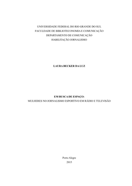 Universidade Federal Do Rio Grande Do Sul Faculdade De Biblioteconomia E Comunicação Departamento De Comunicação Habilitação Jornalismo