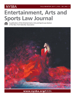 Entertainment, Arts and Sports Law Journal a Publication of the Entertainment, Arts and Sports Law Section of the New York State Bar Association